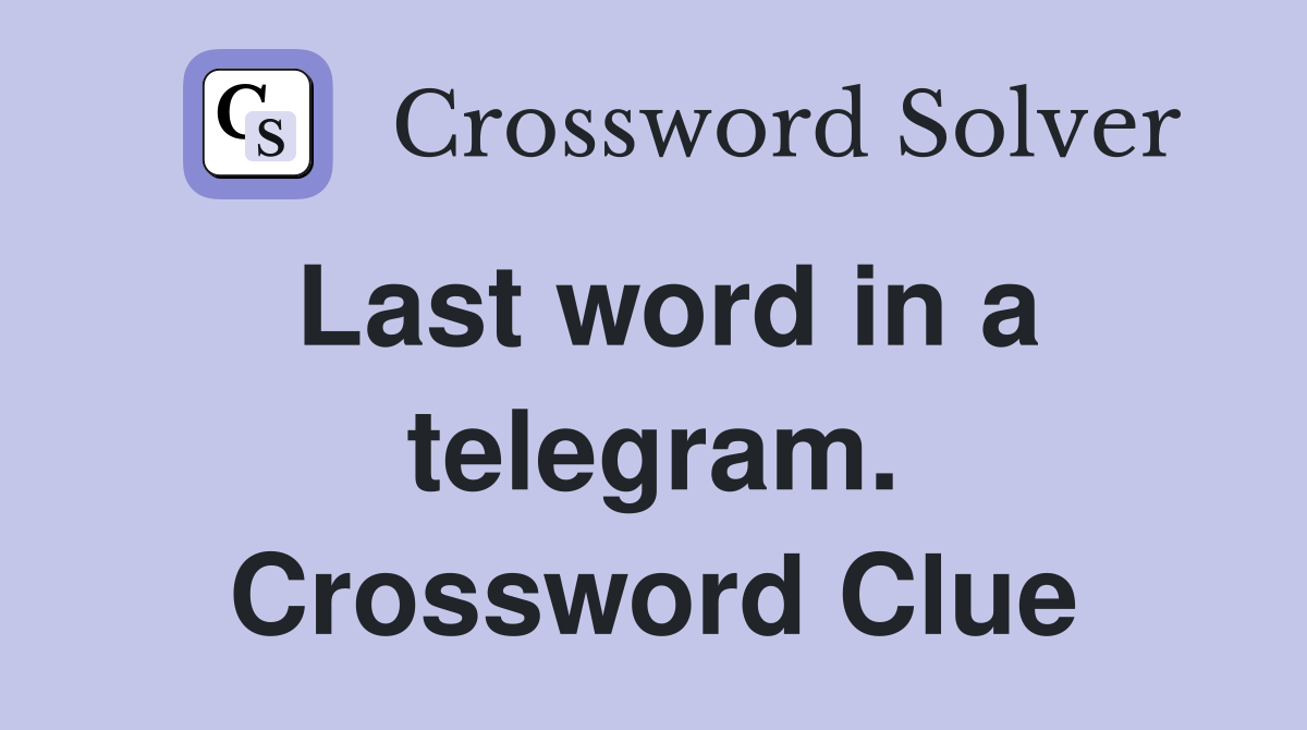 Last word in a telegram. Crossword Clue
