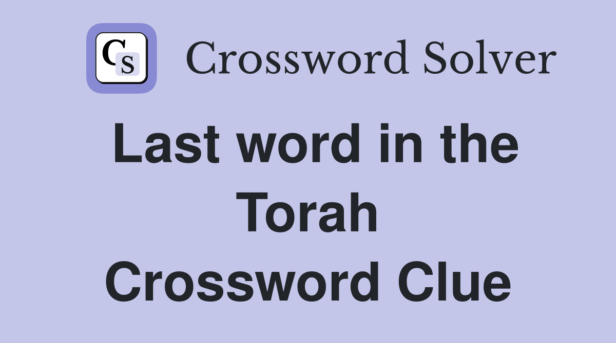Last word in the Torah Crossword Clue