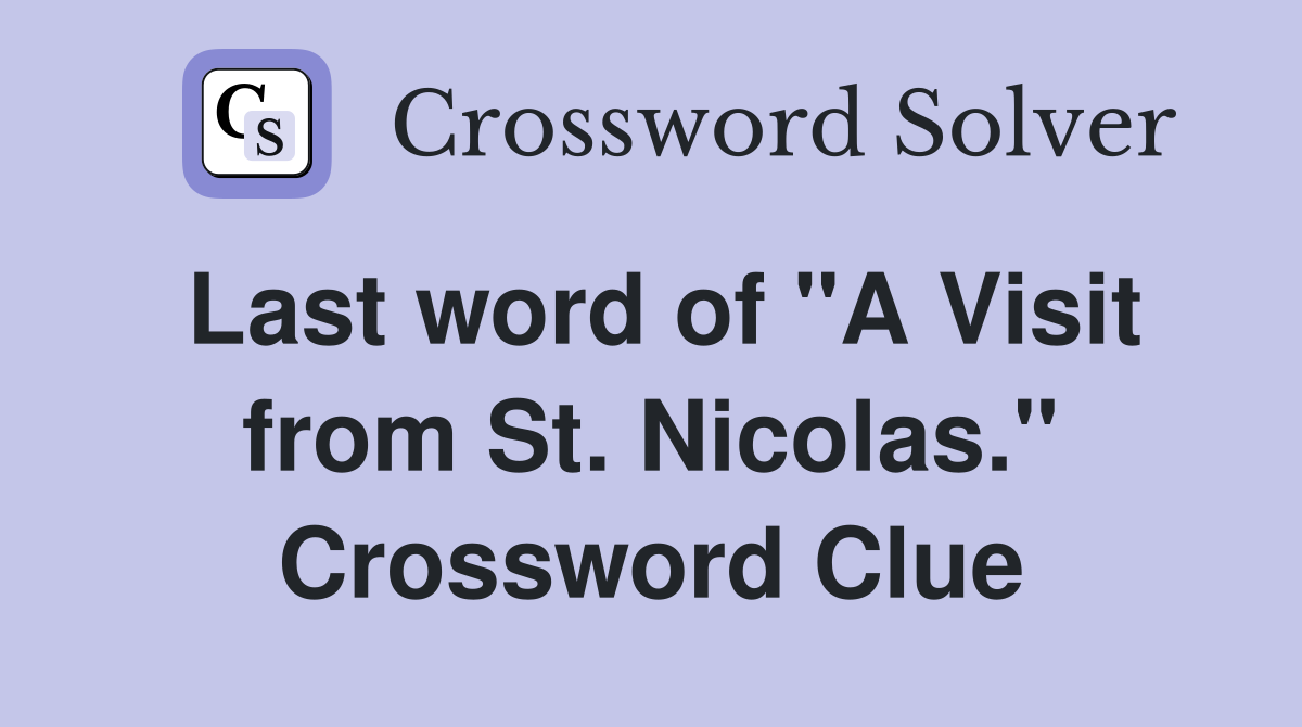 Last word of "A Visit from St. Nicolas." Crossword Clue