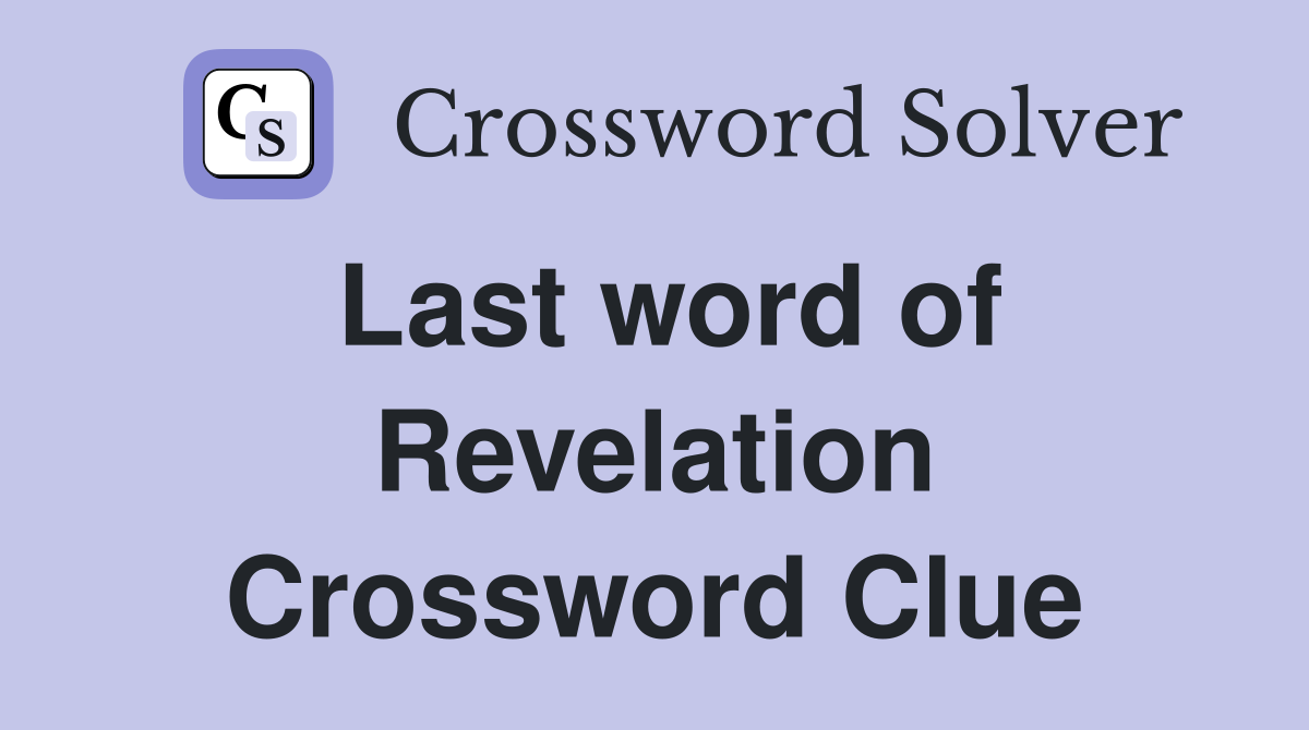 Last word of Revelation Crossword Clue