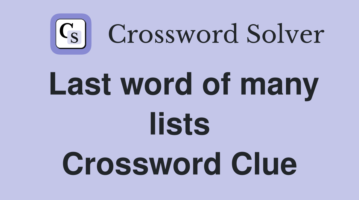 Last word of many lists Crossword Clue
