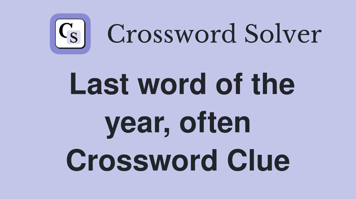 Last word of the year, often Crossword Clue
