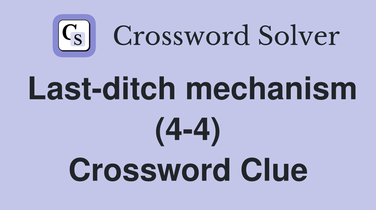 Last-ditch mechanism (4-4) Crossword Clue