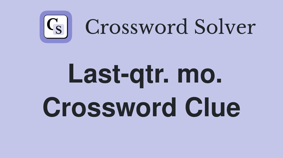 Last-qtr. mo. Crossword Clue