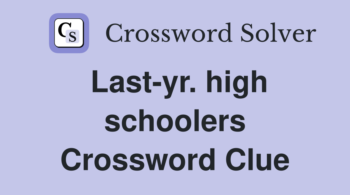 Last-yr. high schoolers Crossword Clue