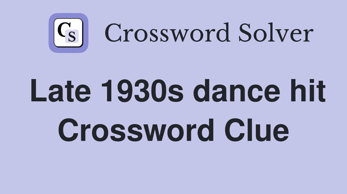 Late 1930s dance hit Crossword Clue