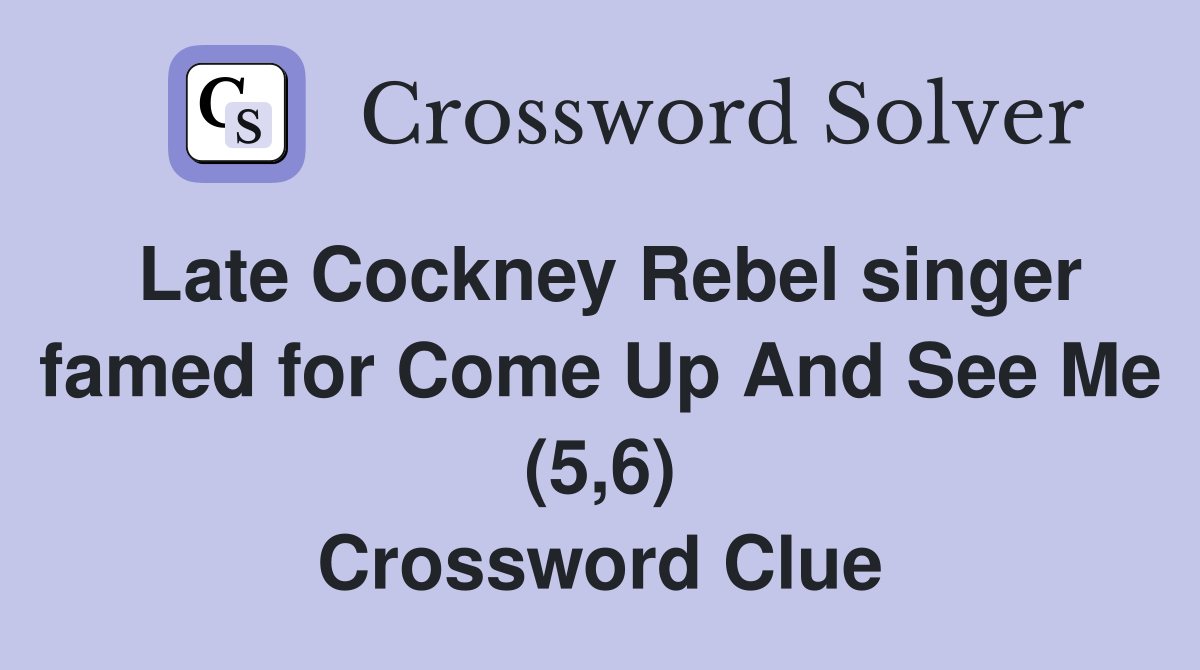 Late Cockney Rebel singer famed for Come Up And See Me (5,6) Crossword Clue