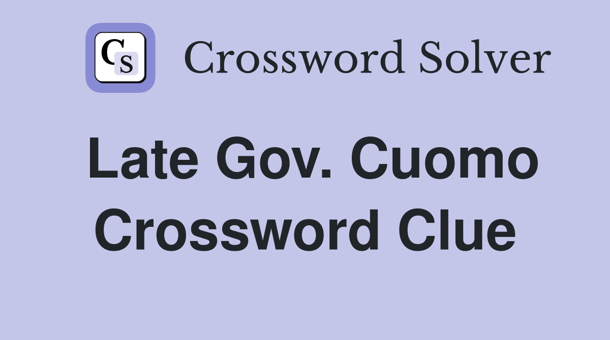 Late Gov. Cuomo Crossword Clue