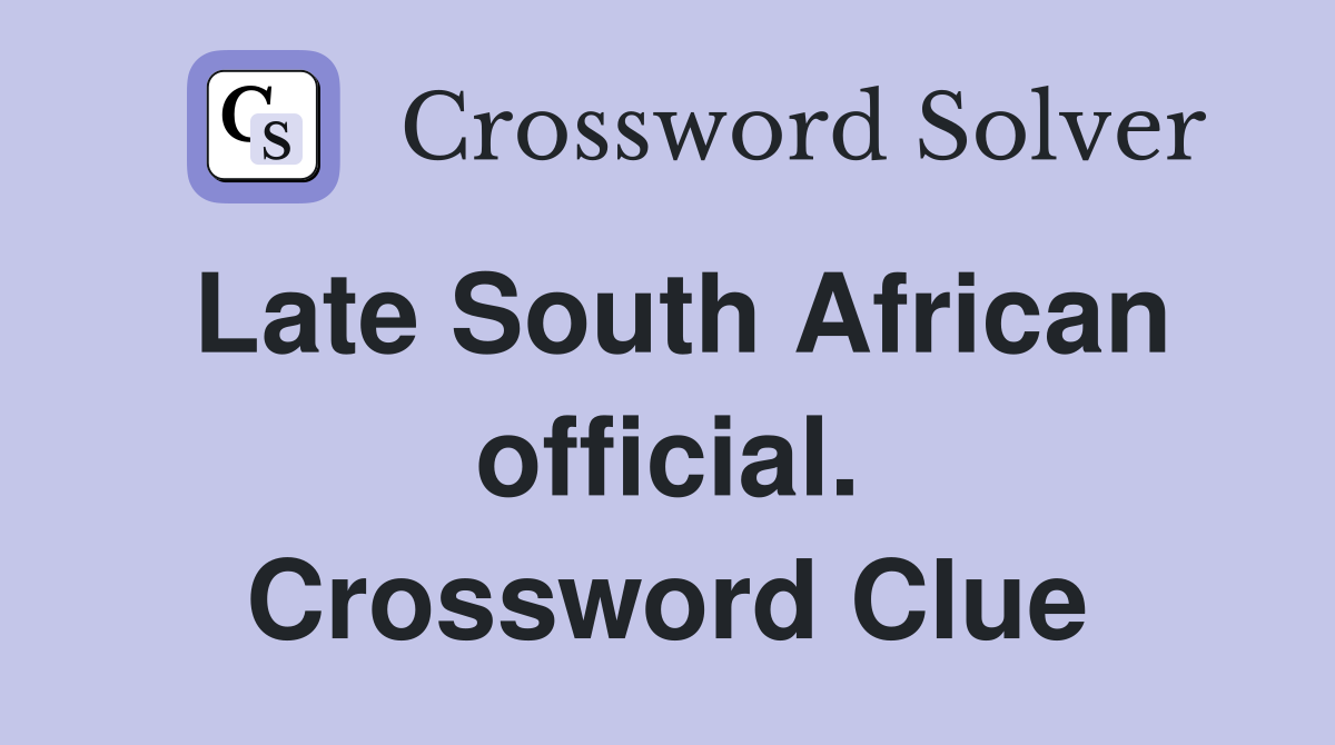 Late South African official. Crossword Clue