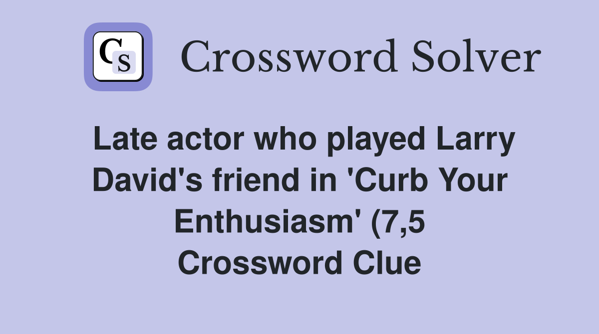 Late actor who played Larry David #39 s friend in #39 Curb Your Enthusiasm #39 (7 Late actor who played Larry David #39 s friend in #39 Curb Your Enthusiasm #39 (7