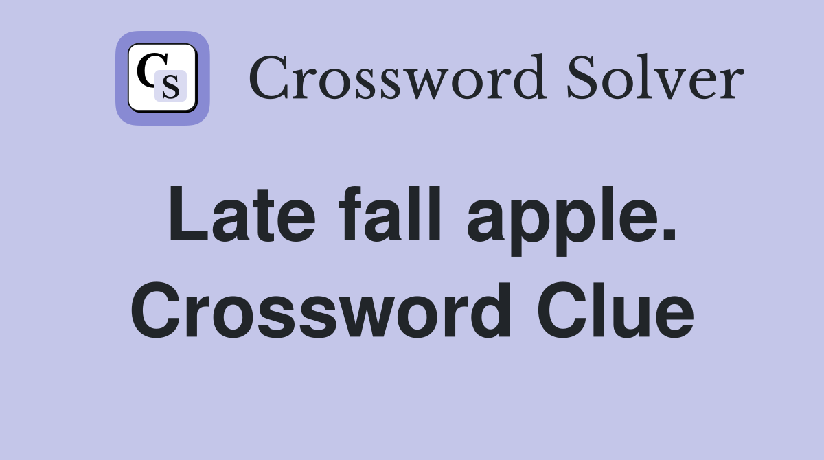 Late fall apple. Crossword Clue
