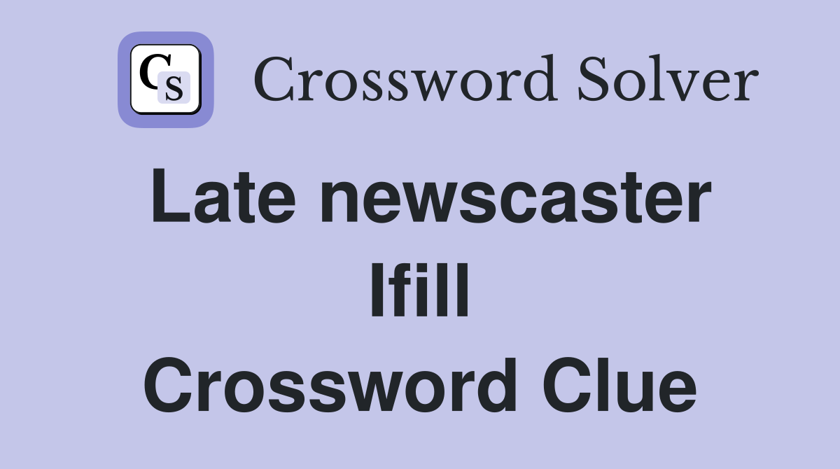 Late newscaster Ifill Crossword Clue
