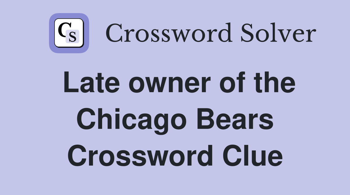 Late owner of the Chicago Bears Crossword Clue