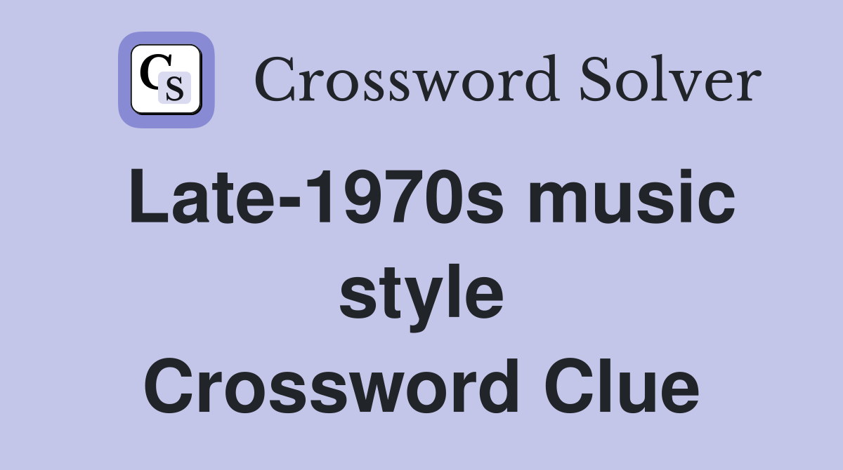 Late-1970s music style Crossword Clue