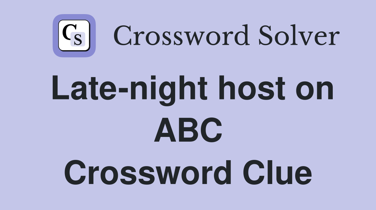 Late-night host on ABC Crossword Clue