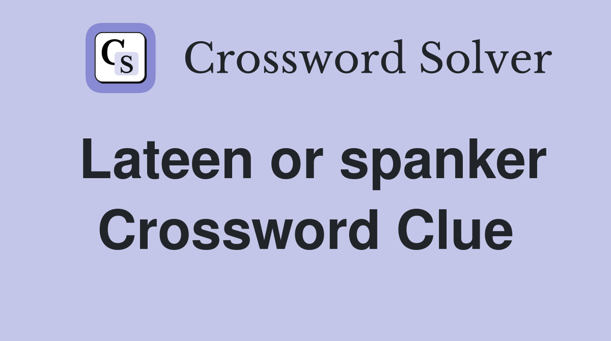 Lateen or spanker Crossword Clue