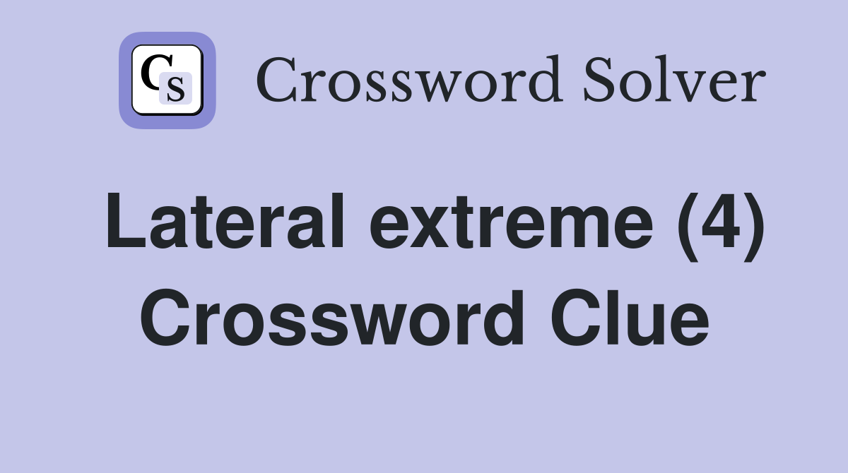 Lateral extreme (4) Crossword Clue
