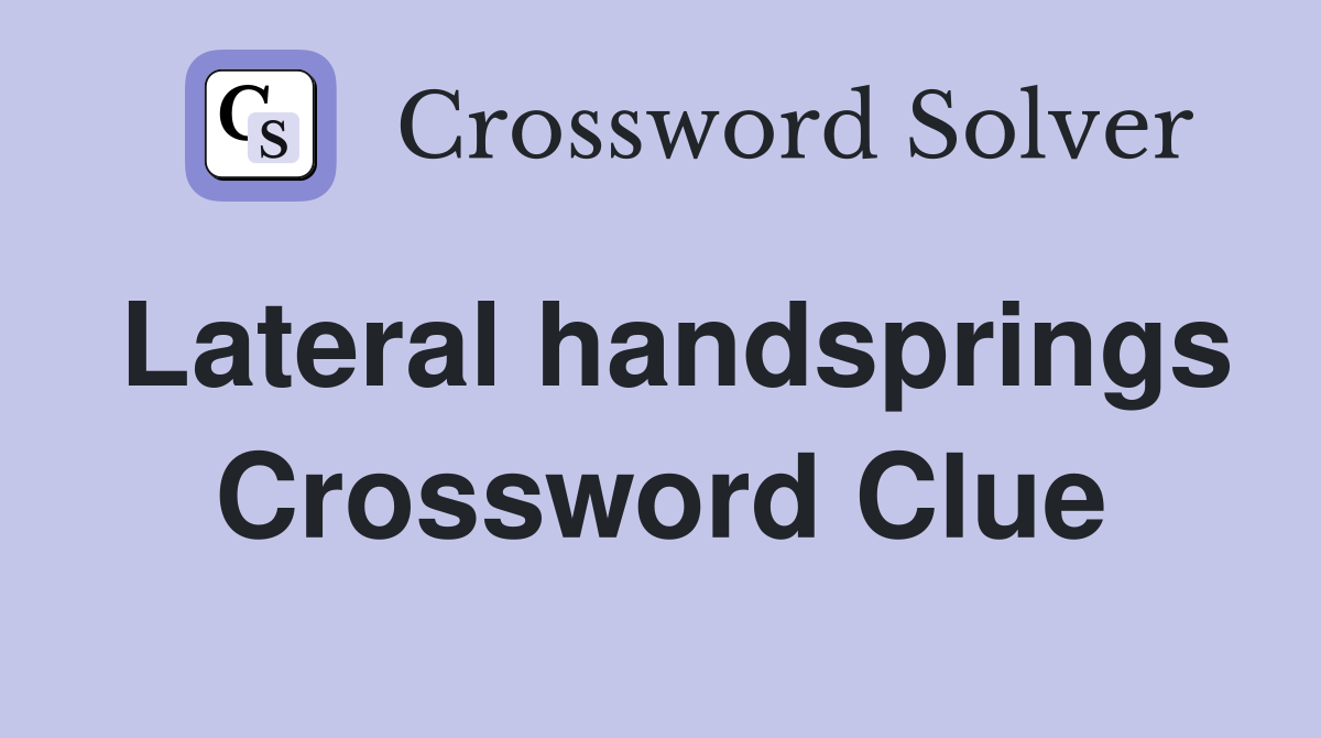 Lateral handsprings Crossword Clue