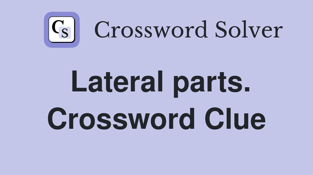 Lateral parts. Crossword Clue