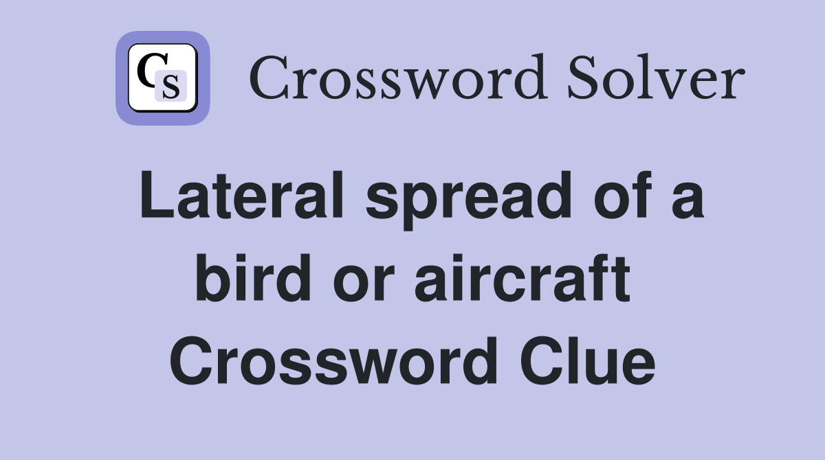 Lateral spread of a bird or aircraft Crossword Clue