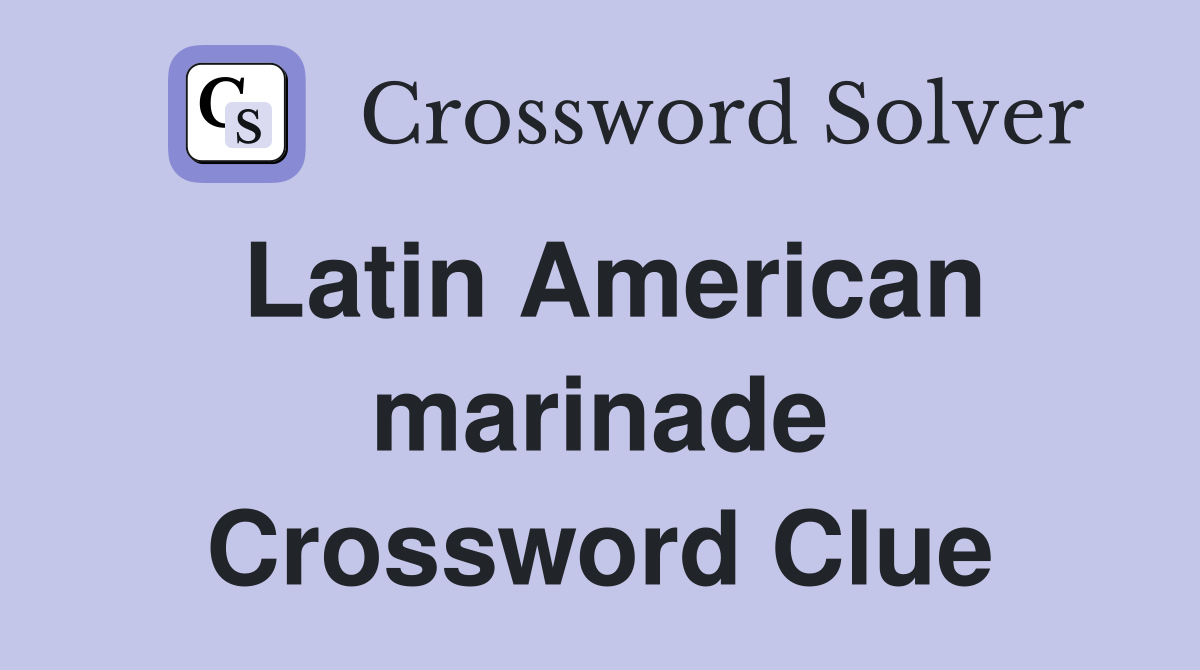 Latin American marinade Crossword Clue