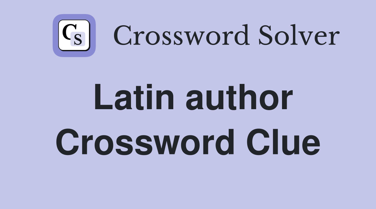 Latin author Crossword Clue