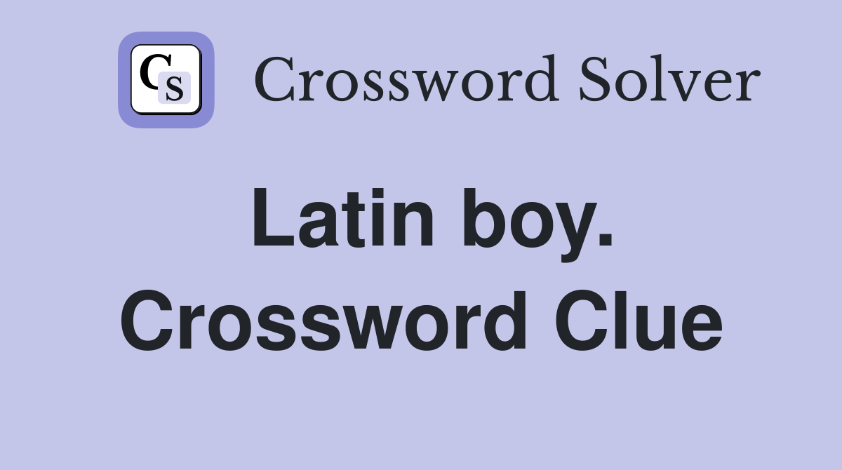 Latin boy. Crossword Clue