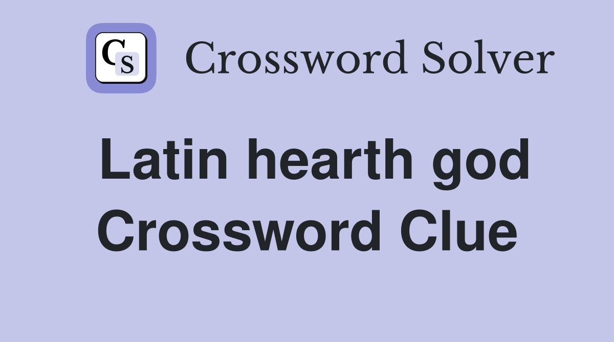Latin hearth god Crossword Clue