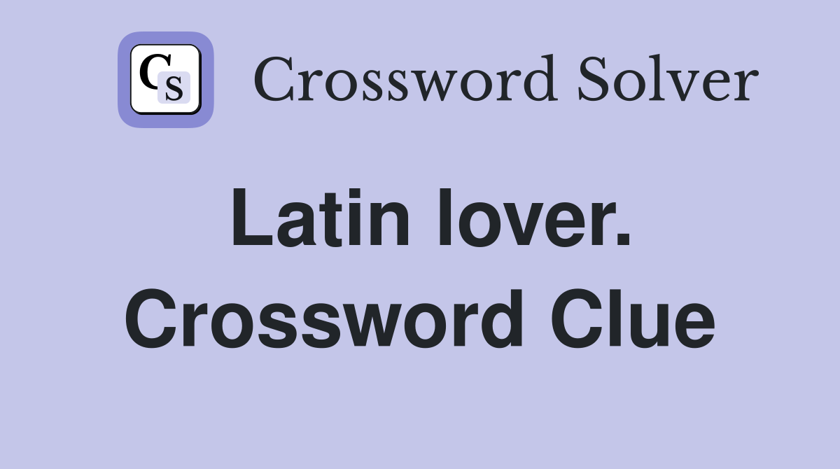 Latin lover. Crossword Clue