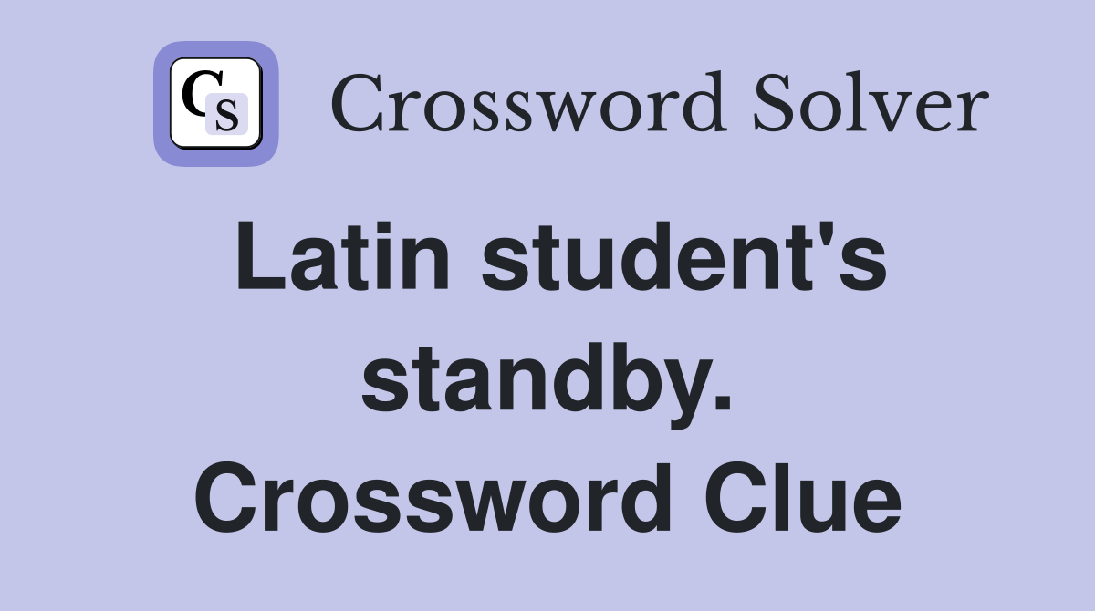 Latin student's standby. Crossword Clue