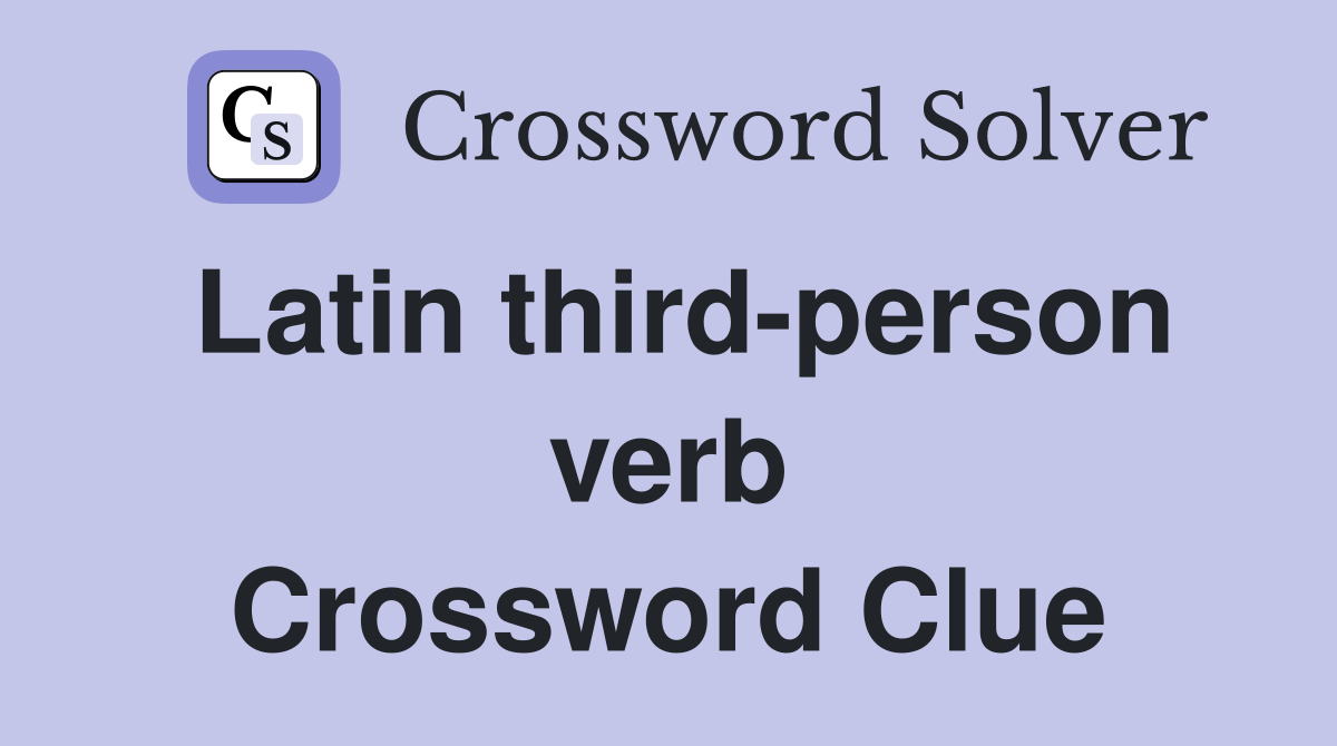 Latin third-person verb Crossword Clue