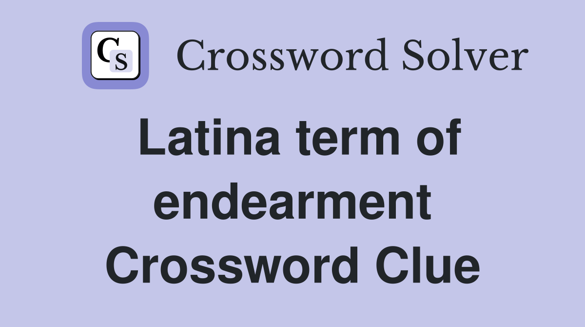 Latina term of endearment Crossword Clue