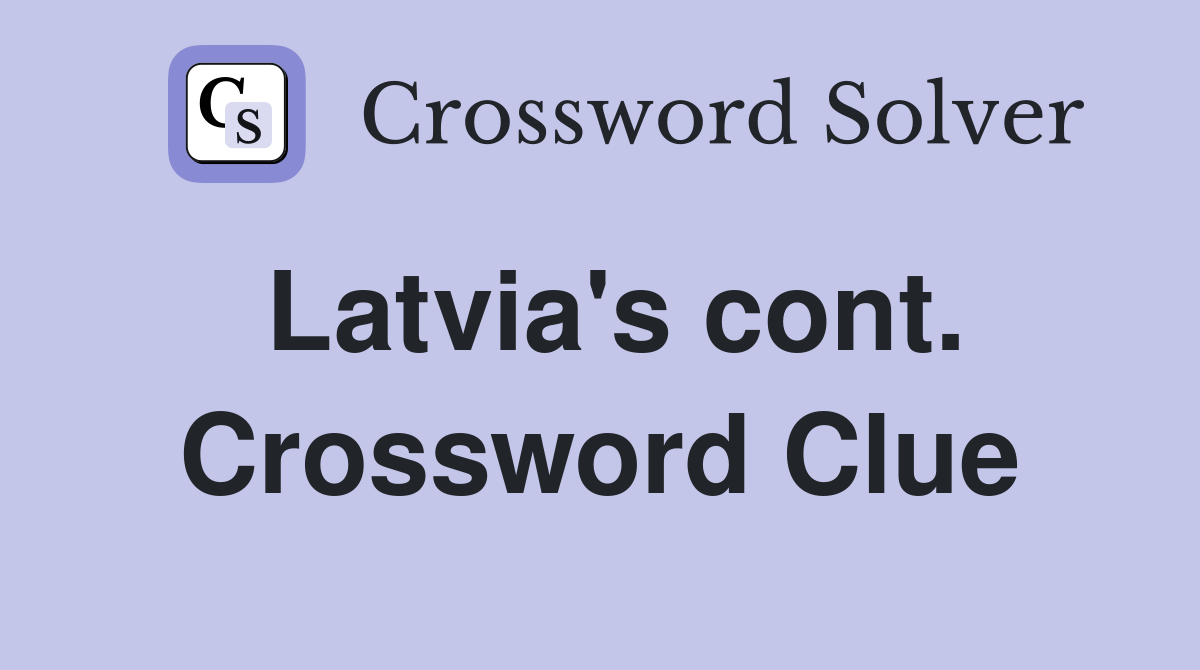Latvia's cont. Crossword Clue