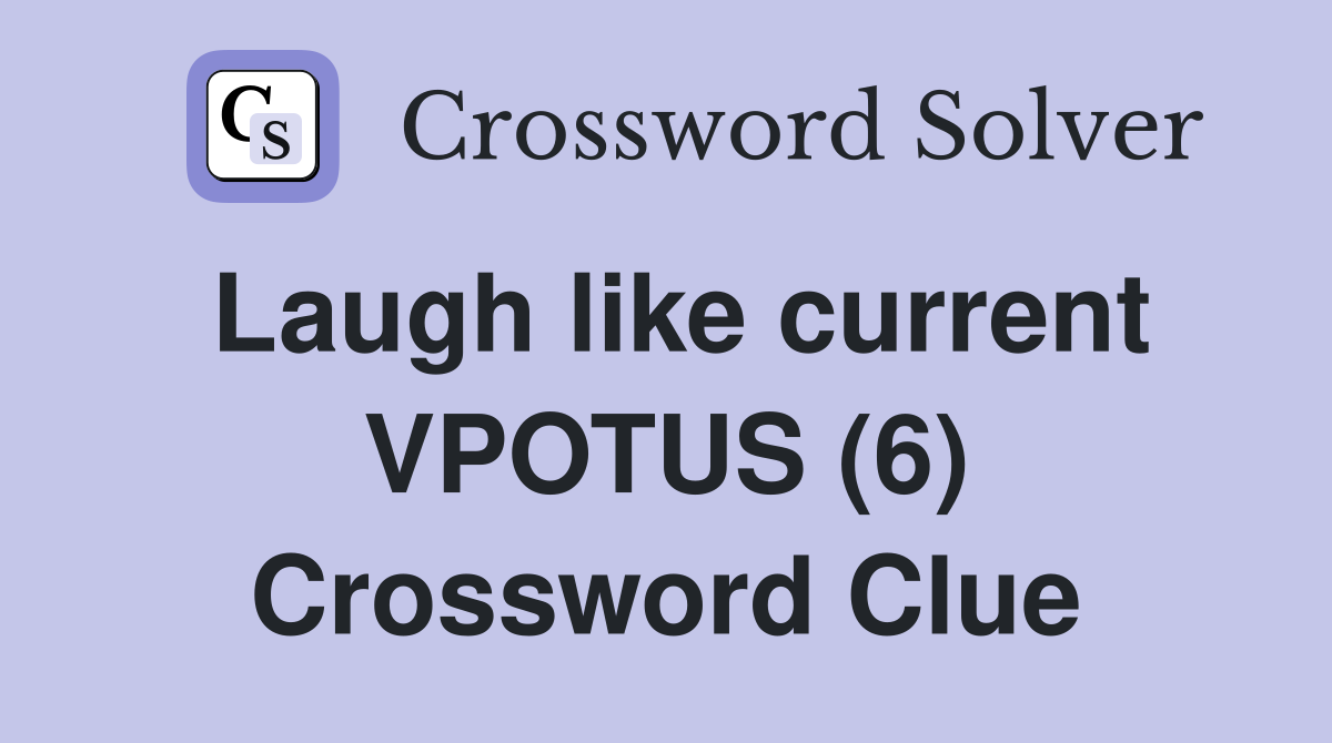 Laugh like current VPOTUS (6) Crossword Clue