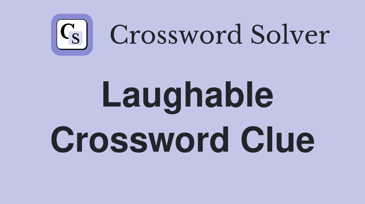 Laughable Crossword Clue Answers Crossword Solver