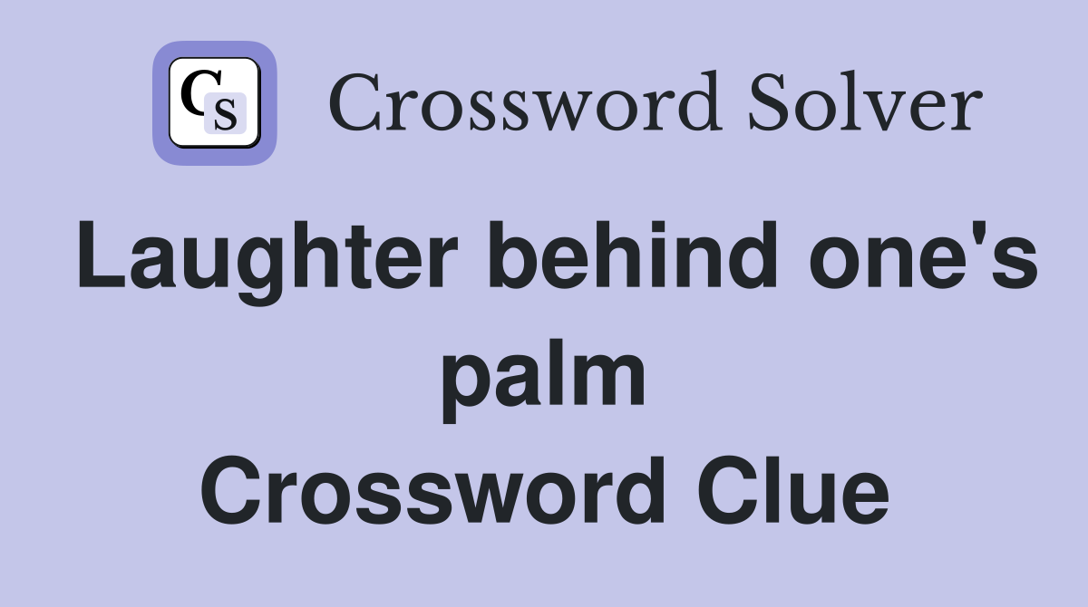 Laughter behind one's palm Crossword Clue