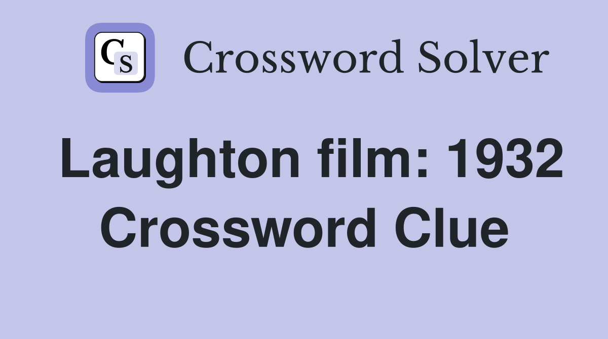 Laughton film: 1932 Crossword Clue