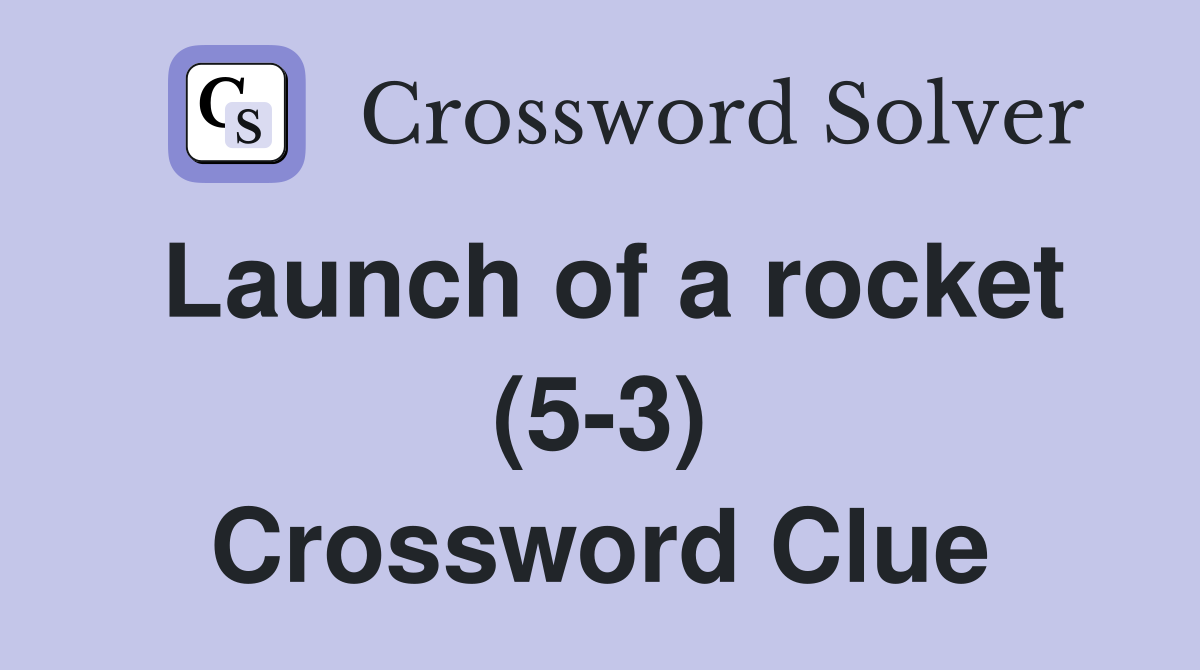 Launch of a rocket (5-3) Crossword Clue