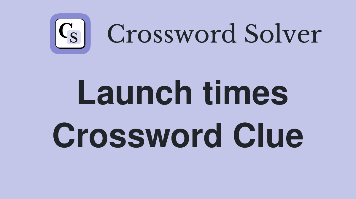Launch times Crossword Clue