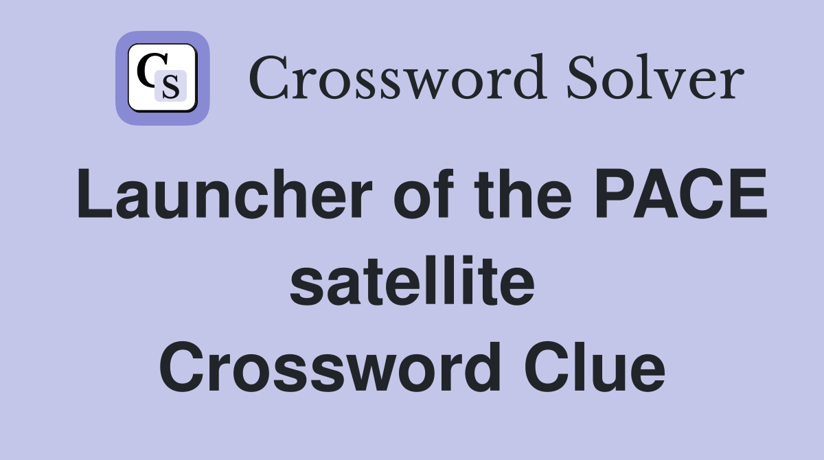 Launcher of the PACE satellite Crossword Clue