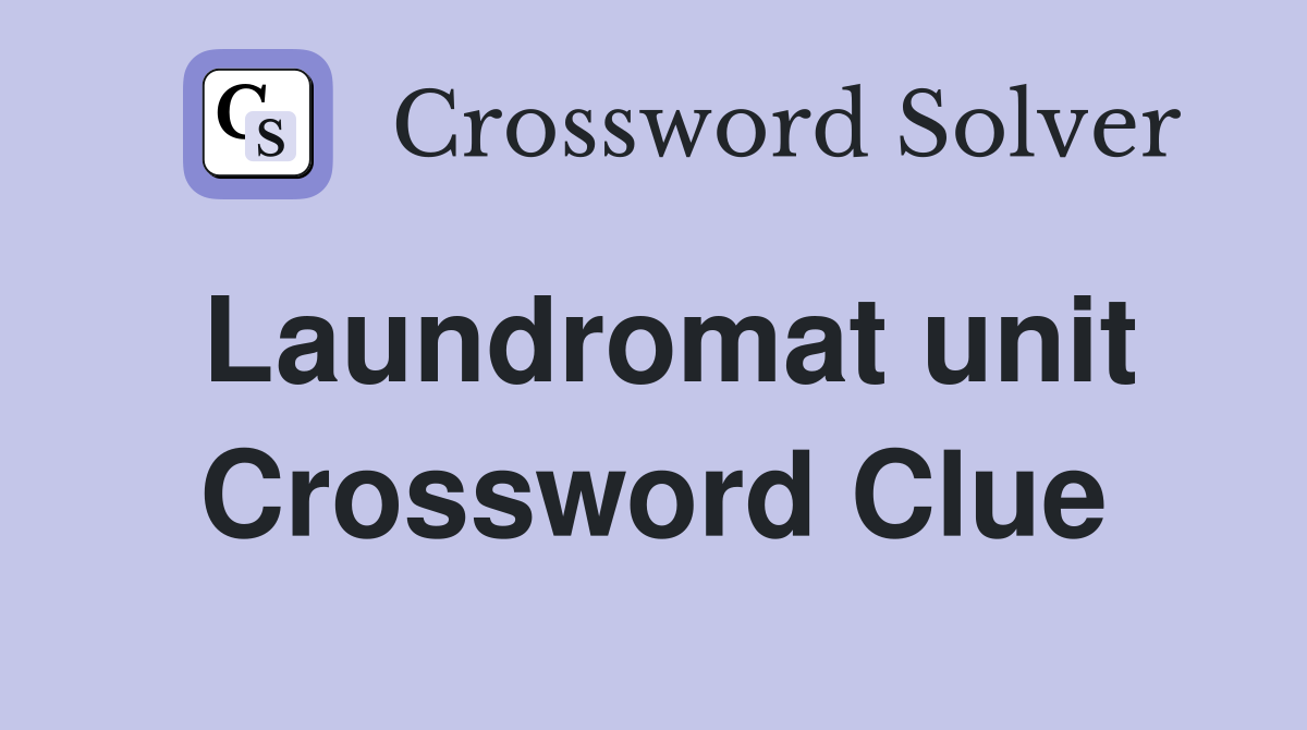 Laundromat unit Crossword Clue