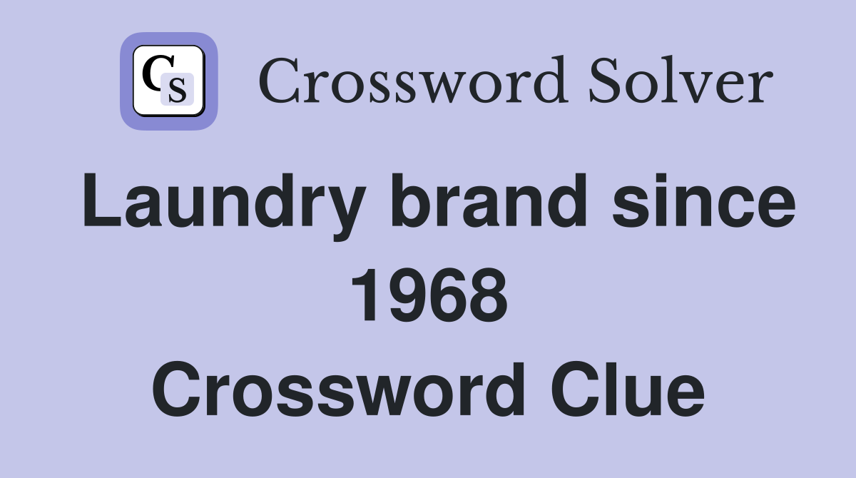 Laundry brand since 1968 Crossword Clue
