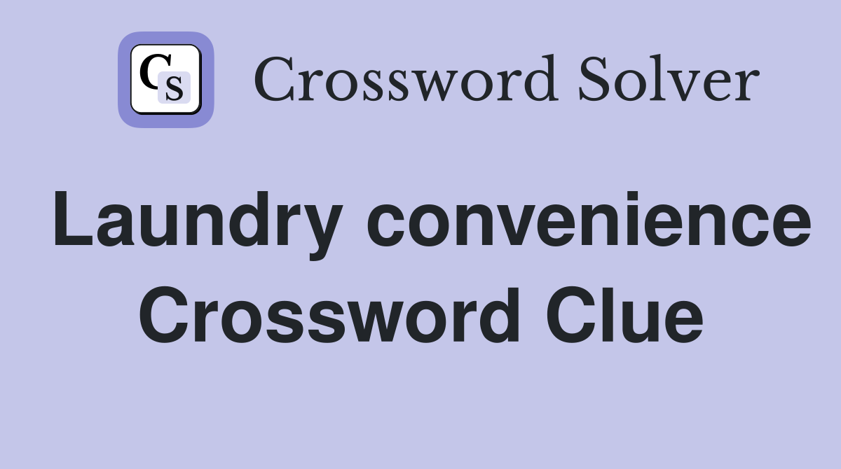 Laundry convenience Crossword Clue