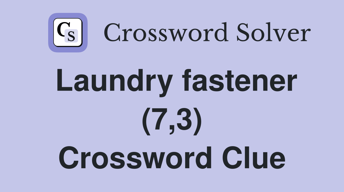 Laundry fastener (7,3) Crossword Clue