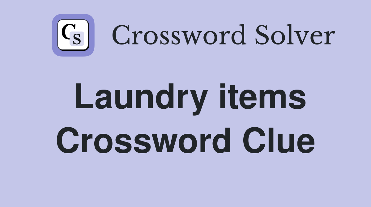 Laundry items Crossword Clue