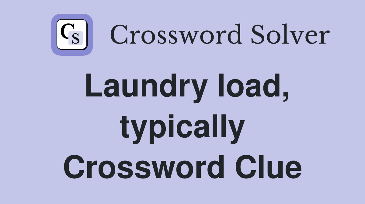 Laundry load, typically Crossword Clue