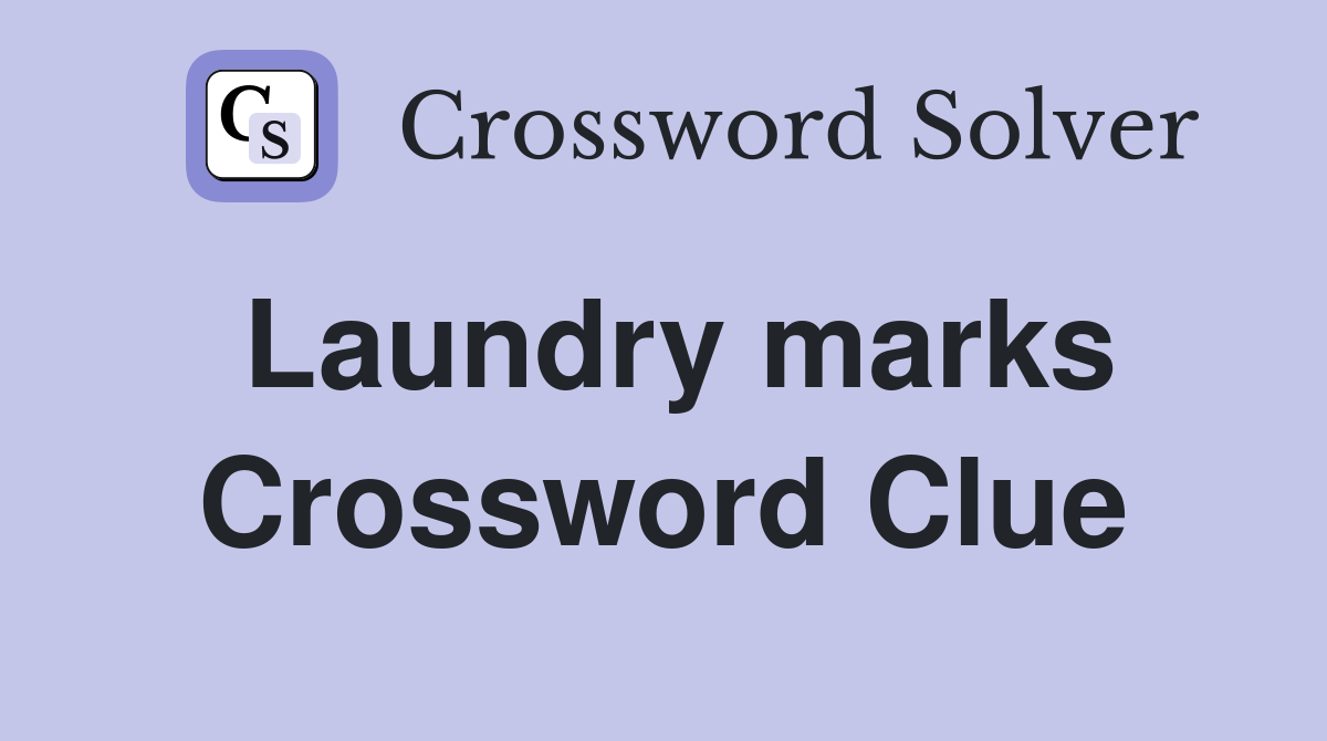 Laundry marks Crossword Clue