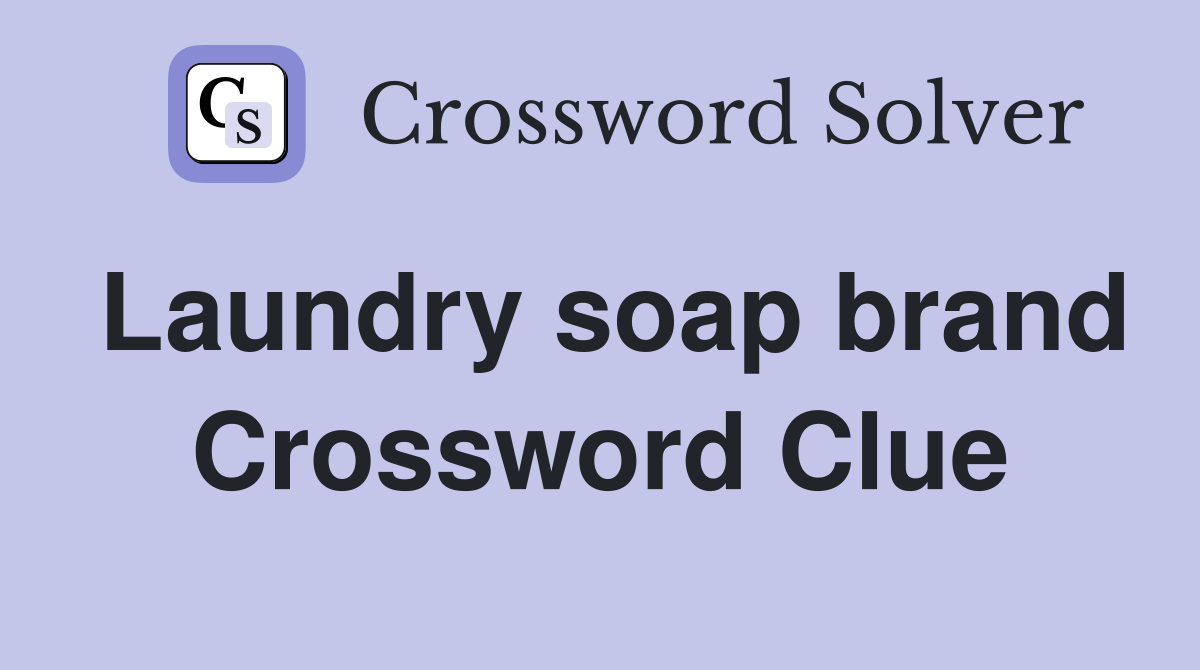 Laundry soap brand Crossword Clue