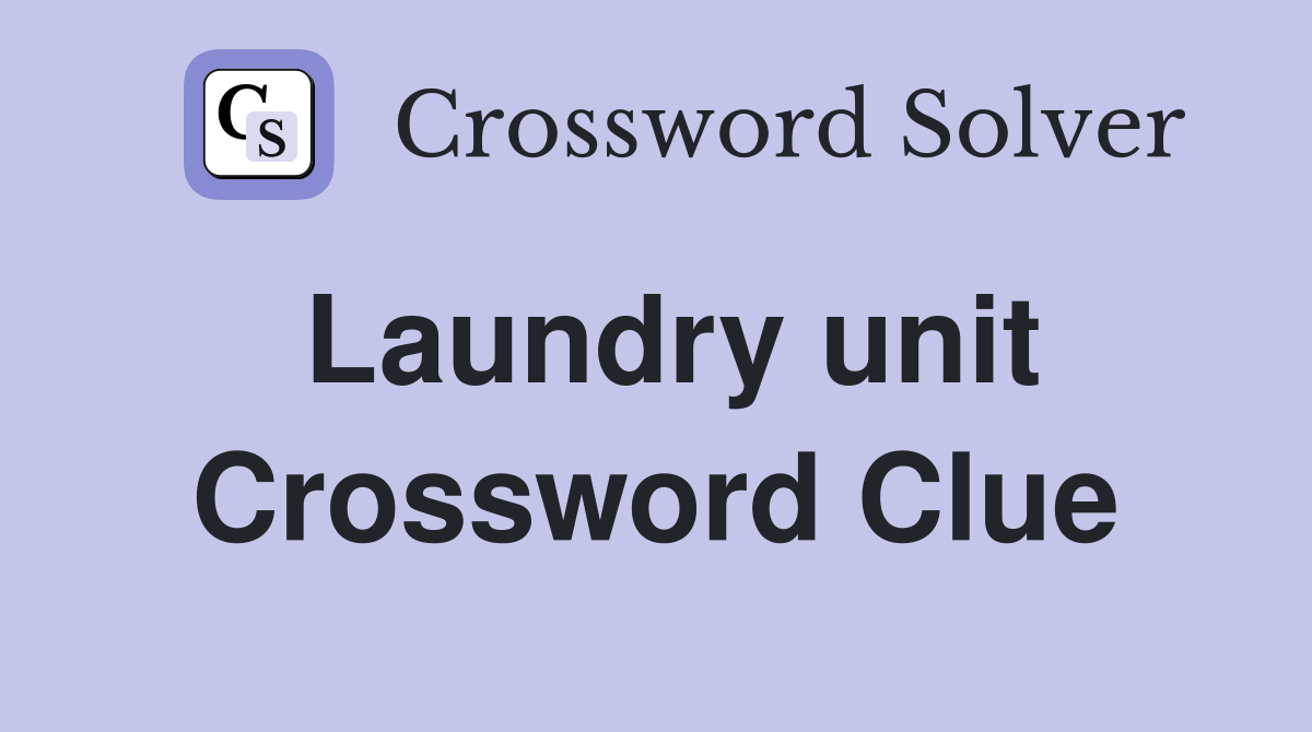 Laundry unit Crossword Clue