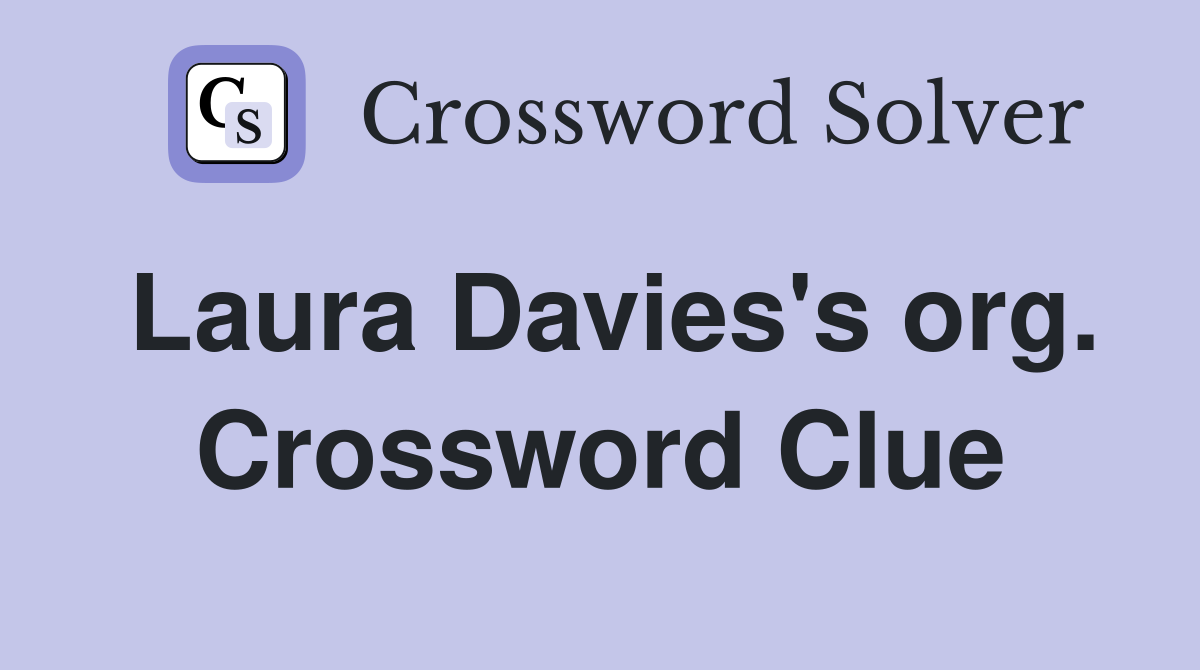 Laura Davies's org. Crossword Clue